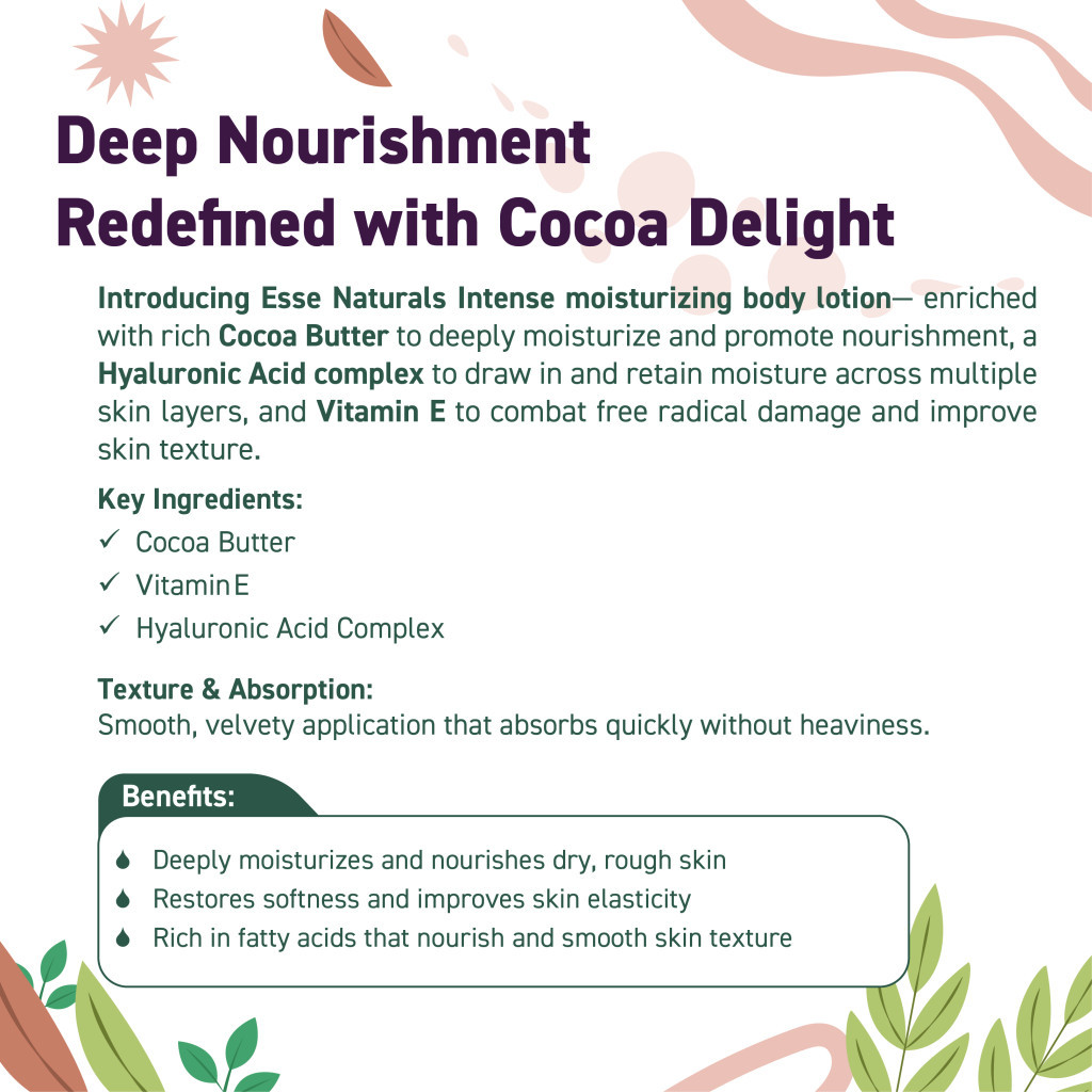 Esse Naturals Intense Cocoa Body Lotion, Cocoa Butter, Vitamin E and Hyaluronic Acid Complex - 400ml